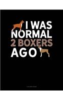 I Was Normal 2 Boxers Ago: 5 Column Ledger