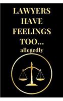 Lawyers Have Feelings Too... Allegedly