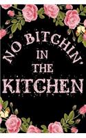 No Bitchin In The Kitchen