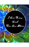 I Am Yours And You Are Mine