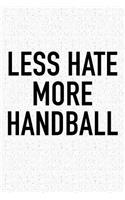 Less Hate More Handball
