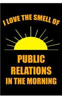 I Love the Smell of Public Relations in the Morning