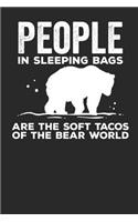 People in Sleeping Bags are the Soft Tacos of the Bear World: Lined Journal Lined Notebook 6x9 110 Pages Ruled