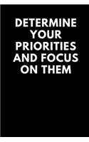 Determine Your Priorities and Focus on Them: Lined Journal / Notebooks 120 Pages (6 X 9)