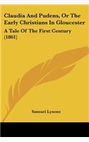 Claudia And Pudens, Or The Early Christians In Gloucester: A Tale Of The First Century (1861)