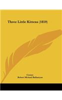 Three Little Kittens (1859): (English)