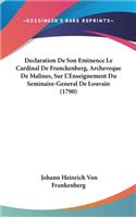 Declaration de Son Eminence Le Cardinal de Franckenberg, Archeveque de Malines, Sur L'Enseignement Du Seminaire-General de Louvain (1790)
