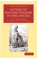 Letters of Richard Wagner to Emil Heckel