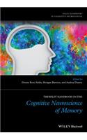 Wiley Handbook on the Cognitive Neuroscience of Memory