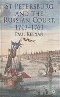 St Petersburg and the Russian Court, 1703-1761