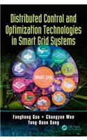 Distributed Control and Optimization Technologies in Smart Grid Systems