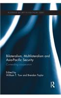 Bilateralism, Multilateralism and Asia-Pacific Security
