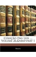 Colecao Das Leis ..., Volume 26, Part 1