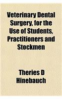 Veterinary Dental Surgery, for the Use of Students, Practitioners and Stockmen