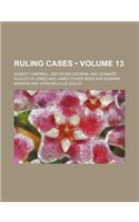Ruling Cases (Volume 13)