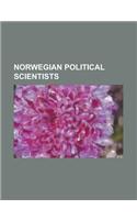 Norwegian Political Scientists: Johan Galtung, Jon Elster, Helga Hernes, Knut Langfeldt, Stein Rokkan, Odd-Bjrn Fure, Janne Haaland Matlary(English)