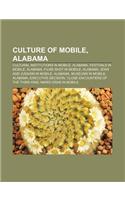 Culture of Mobile, Alabama: Cultural Institutions in Mobile, Alabama, Festivals in Mobile, Alabama, Films Shot in Mobile, Alabama(English)