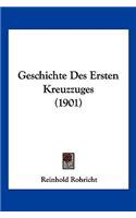 Geschichte Des Ersten Kreuzzuges (1901)