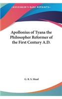 Apollonius of Tyana the Philosopher Reformer of the First Century A.D.