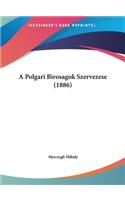 A Polgari Birosagok Szervezese (1886)