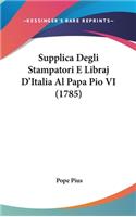 Supplica Degli Stampatori E Libraj D'Italia Al Papa Pio VI (1785)