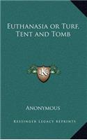 Euthanasia or Turf, Tent and Tomb