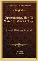 Opportunities, How to Make the Most of Them