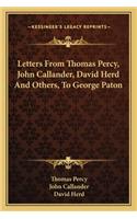 Letters from Thomas Percy, John Callander, David Herd and Others, to George Paton
