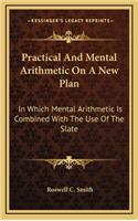 Practical and Mental Arithmetic on a New Plan