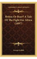 Briton Or Boer? A Tale Of The Fight For Africa (1897): (English)
