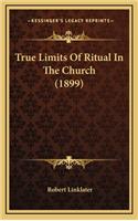 True Limits of Ritual in the Church (1899)