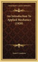 An Introduction to Applied Mechanics (1920)