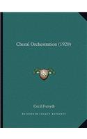 Choral Orchestration (1920)