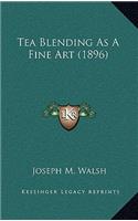 Tea Blending As A Fine Art (1896)