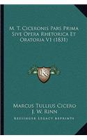 M. T. Ciceronis Pars Prima Sive Opera Rhetorica Et Oratoria V1 (1831)