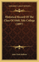 Historical Record Of The Class Of 1840, Yale College (1897)