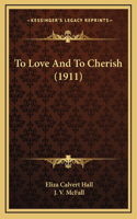 To Love And To Cherish (1911)