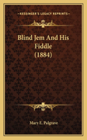 Blind Jem And His Fiddle (1884)
