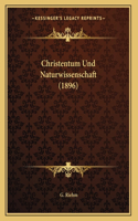 Christentum Und Naturwissenschaft (1896)