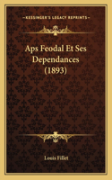 Aps Feodal Et Ses Dependances (1893)