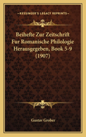 Beihefte Zur Zeitschrift Fur Romanische Philologie Herausgegeben, Book 5-9 (1907)