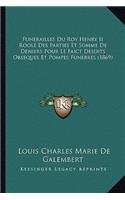 Funerailles Du Roy Henry II Roole Des Parties Et Somme de Deniers Pour Le Faict Desdits Obseques Et Pompes Funebres (1869)