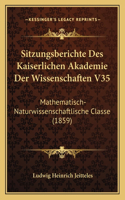 Sitzungsberichte Des Kaiserlichen Akademie Der Wissenschaften V35