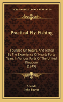 Practical Fly-Fishing