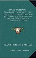 David Williams' Reformbestrebungen Auf Dem Gebiete Der Padagogik