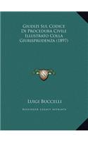 Giudizi Sul Codice Di Procedura Civile Illustrato Colla Giurisprudenza (1897)