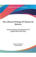 The Collected Writings of Thomas de Quincey: Historical Essays and Researches V7