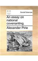 An Essay on National Covenanting.