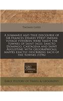 A Summarie and True Discourse of Sir Frances Drakes Vvest Indian Voyage Vvherein Were Taken the Townes of Saint Iago, Sancto Domingo, Cartagena and Saint Augustine: With Geographicall Mappes Exactly Describing Each of the Townes (1596): (English)