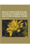 Reflections from Nature, Schoolday Reminiscences, and Other Original Poems